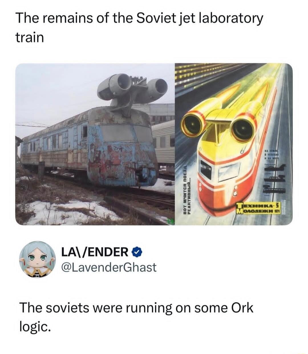 The remains of the Soviet jet laboratory train. ВОТ МЧИТСЯ ПОЕЗД РЕАКТИВНЫЙ... ТЕХНИКА-МОЛОДЕЖИ 1971. LA\/ENDER @LavenderGhast. The soviets were running on some Ork logic.