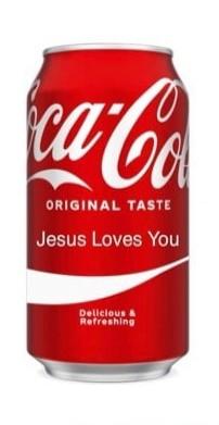 Coca-Cola ORIGINAL TASTE Jesus Loves You Delicious & Refreshing