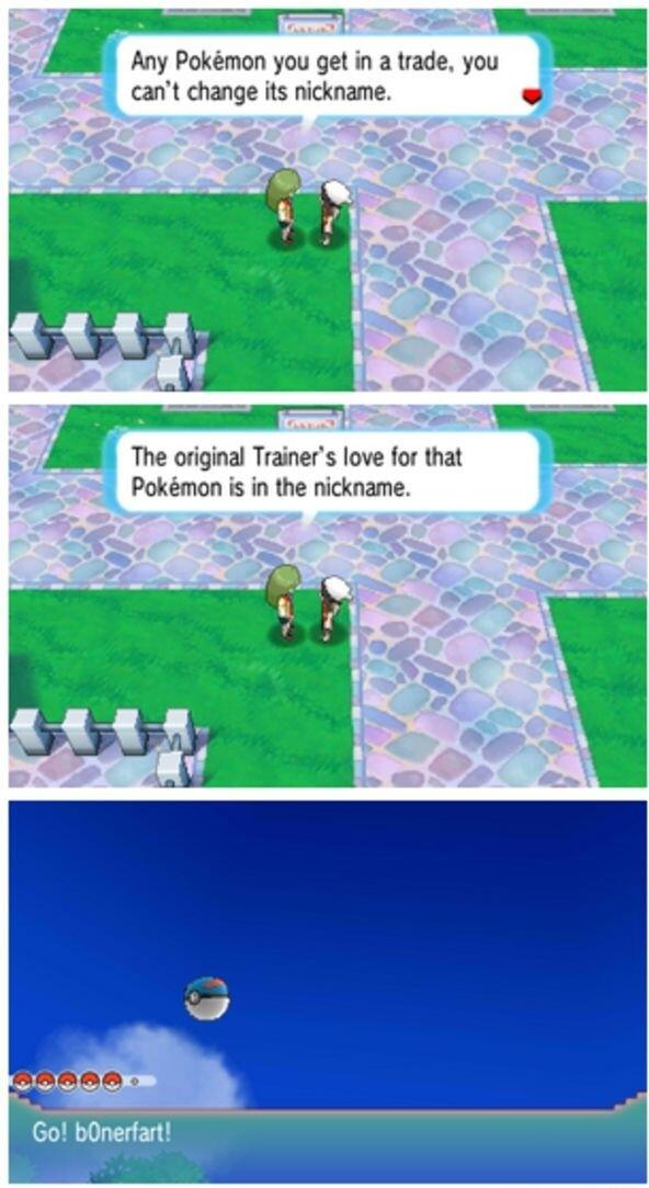 Any Pokmon you get in a trade you cant change its nickname o ol Ly The original Trainers love for that Pokmon is in the nickname ks kg PFF cv