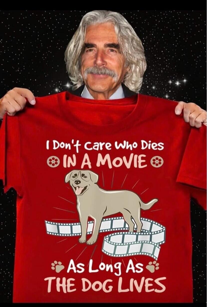 I Don't care who Dies IN A MOVIE As Long As THE DOG LIVES