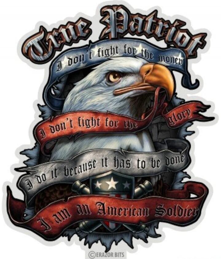 True Patriot
I don't fight for the money
I don't fight for glory
I do it because it has to be done
I’m an American Soldier