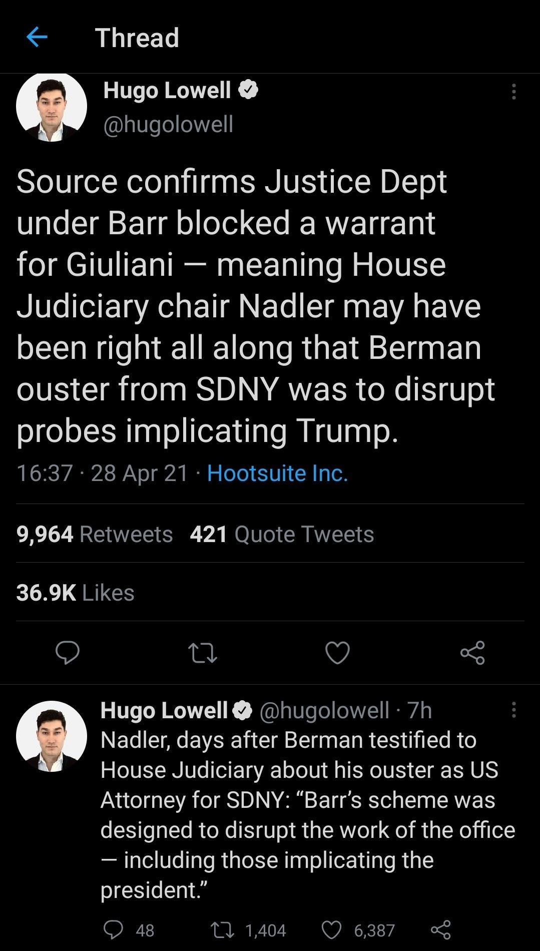 Thread Hugo Lowell hugolowell Yo 8 o WeTolallga s PN IVIS A eTH BLT o Sale TAEET ol Tl CLIERVE I 11l for Giuliani meaning House Judiciary chair Nadler may have been right all along that Berman ouster from SDNY was to disrupt probes implicating Trump LR WARA S WY o 22 IR o ToTo U1 N g 0 9964 Retweets 421 Quote Tweets KX QRIEE n QO o2 Hugo Lowell hugolowell 7h NETo e EVWAREY Gl T g ET R G Yo R o Hou