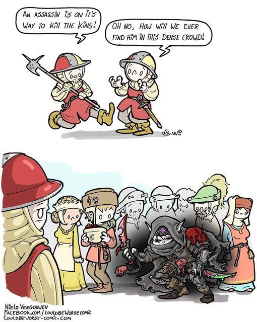 A ASSASSIN 5 oW T75 Way 1o kil THe kins OH No How wil We EVER FIND HIM i THi3 DENSE CROVD X S