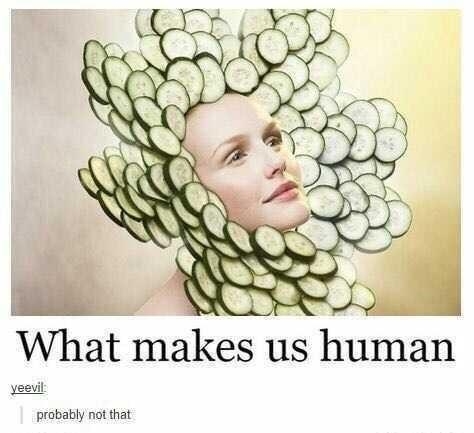 O What makes us human yeeuil probably not that