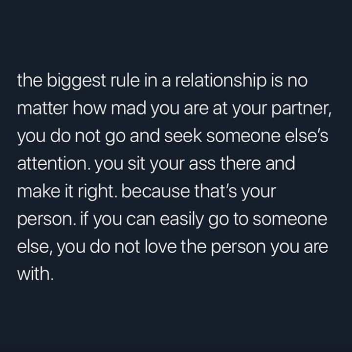 N ollele S A VINNI felaS alfo NN glo matter how mad you are at your partner you do not go and seek someone elses attention you sit your ass there and make it right because thats your o1 ela WA VelUKer NI VAe R eXSepp TolgI else you do not love the person you are WWiigh