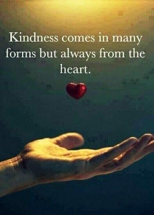Kindness comes in many forms but always from the heart.