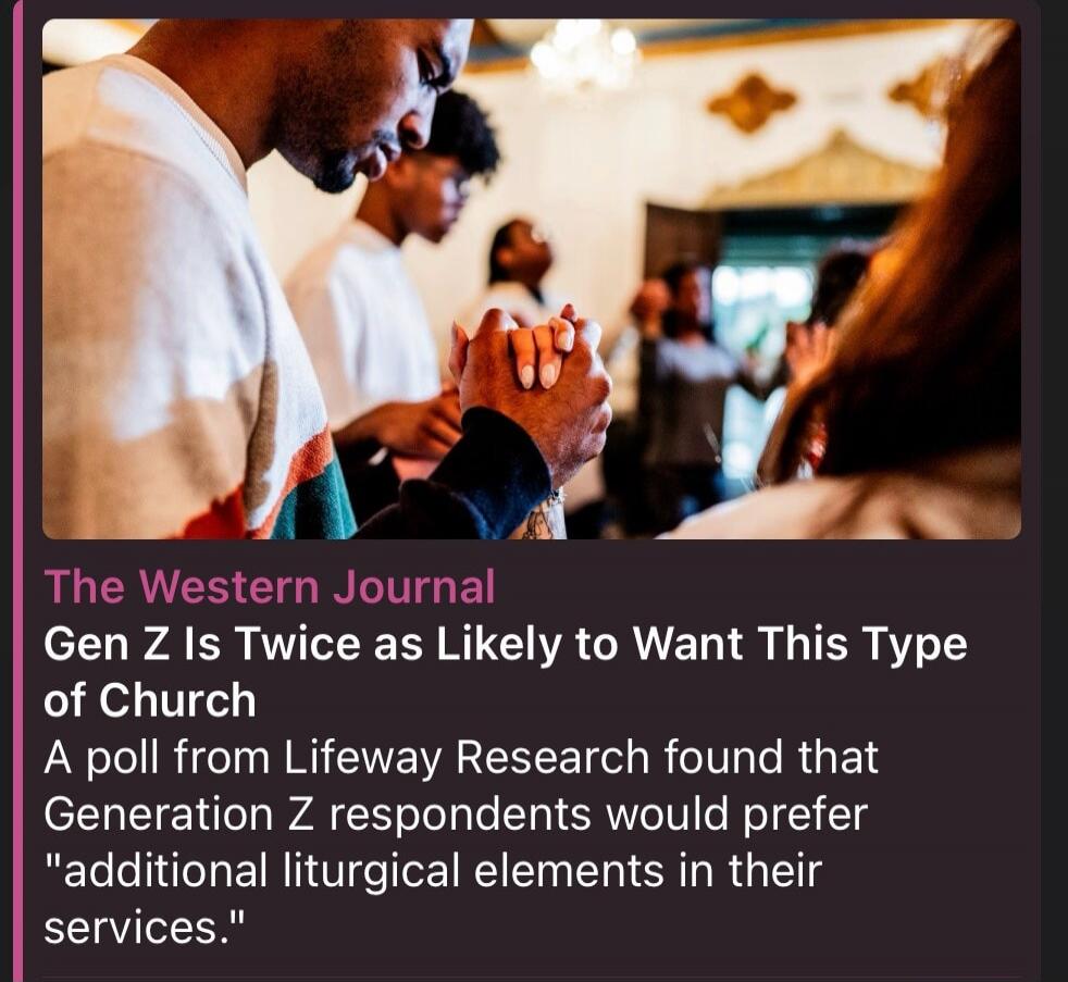 The Western Journal Gen Z Is Twice as Likely to Want This Type of Church A poll from Lifeway Research found that Generation Z respondents would prefer 