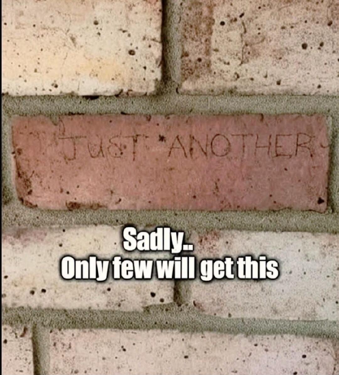 JUST ANOTHER Sadly.. Only few will get this