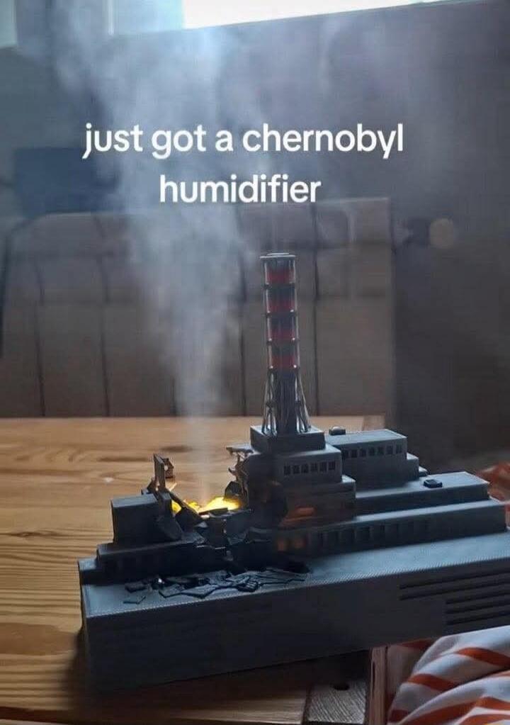 just got a chernobyl humidifier