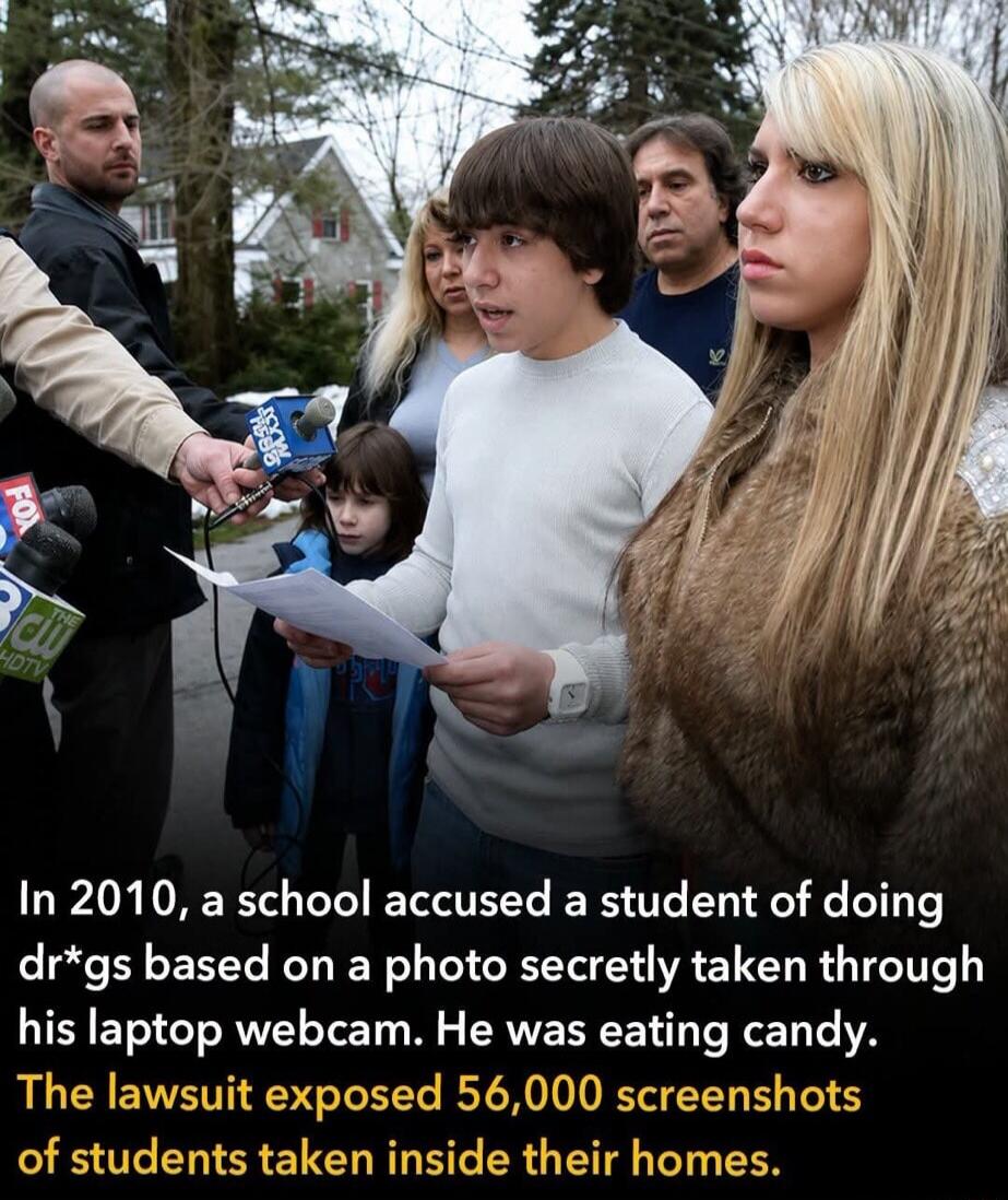 In 2010, a school accused a student of doing dr*gs based on a photo secretly taken through his laptop webcam. He was eating candy. The lawsuit exposed 56,000 screenshots of students taken inside their homes.