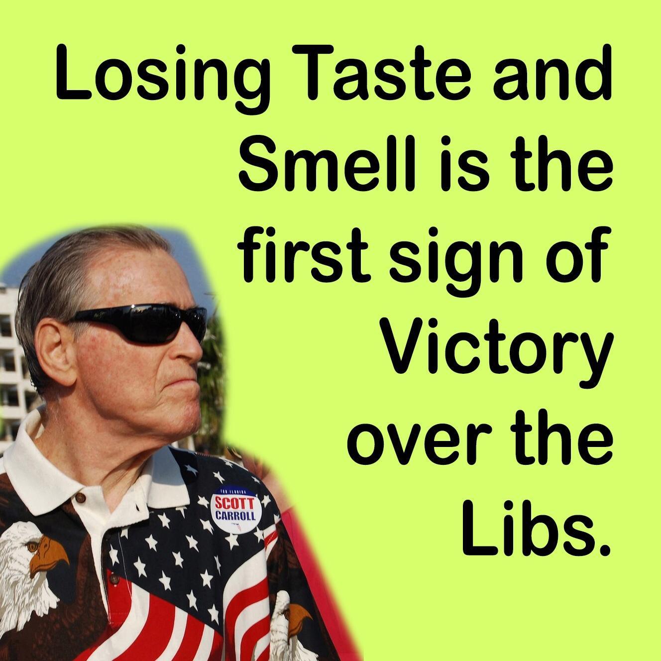 Losing Taste and Smell is the g firstsign of L T2 Victory over the