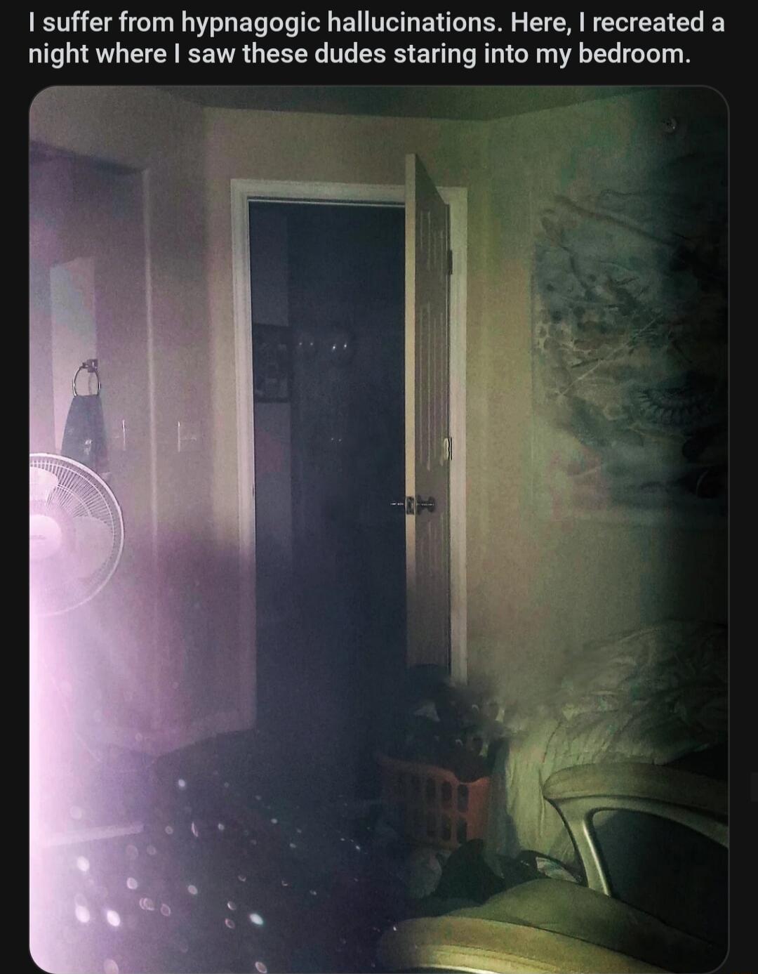 I suffer from hypnagogic hallucinations Here recreated a night where saw these dudes staring into my bedroom