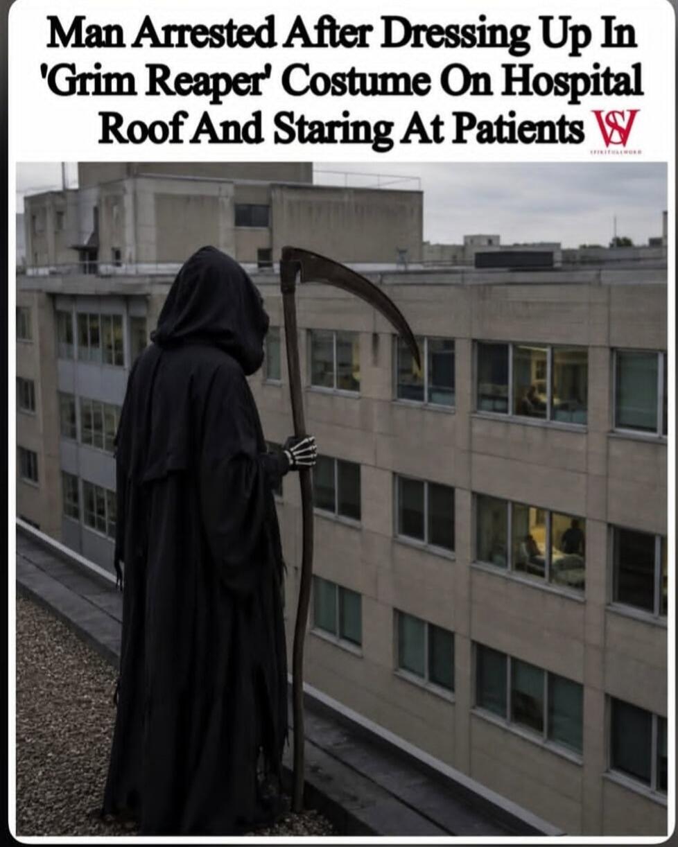Man Arrested After Dressing Up In 'Grim Reaper' Costume On Hospital Roof And Staring At Patients