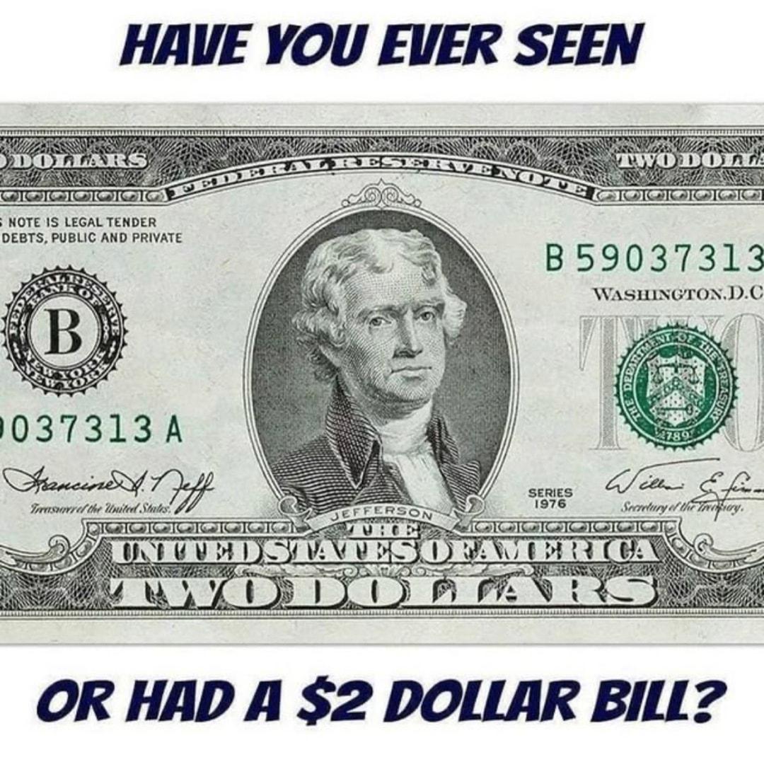 HAVE YOU EVER SEEN NOTE IS LEGAL TENDER DEBTS PUBLIC AND PRIVATE 1037313 A i OR HAD A 2 DOLILAR BIlL