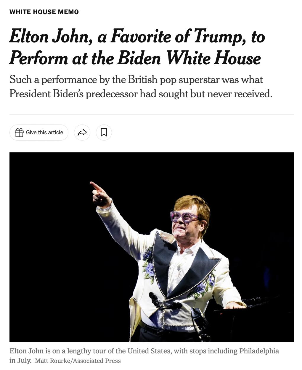 WHITE HOUSE MEMO Elton John a Favorite of Trump to Perform at the Biden White House Such a performance by the British pop superstar was what President Bidens predecessor had sought but never received