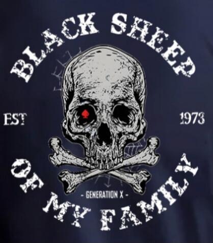 BLACK SHEEP OF MY FAMILY EST 1973 GENERATION X