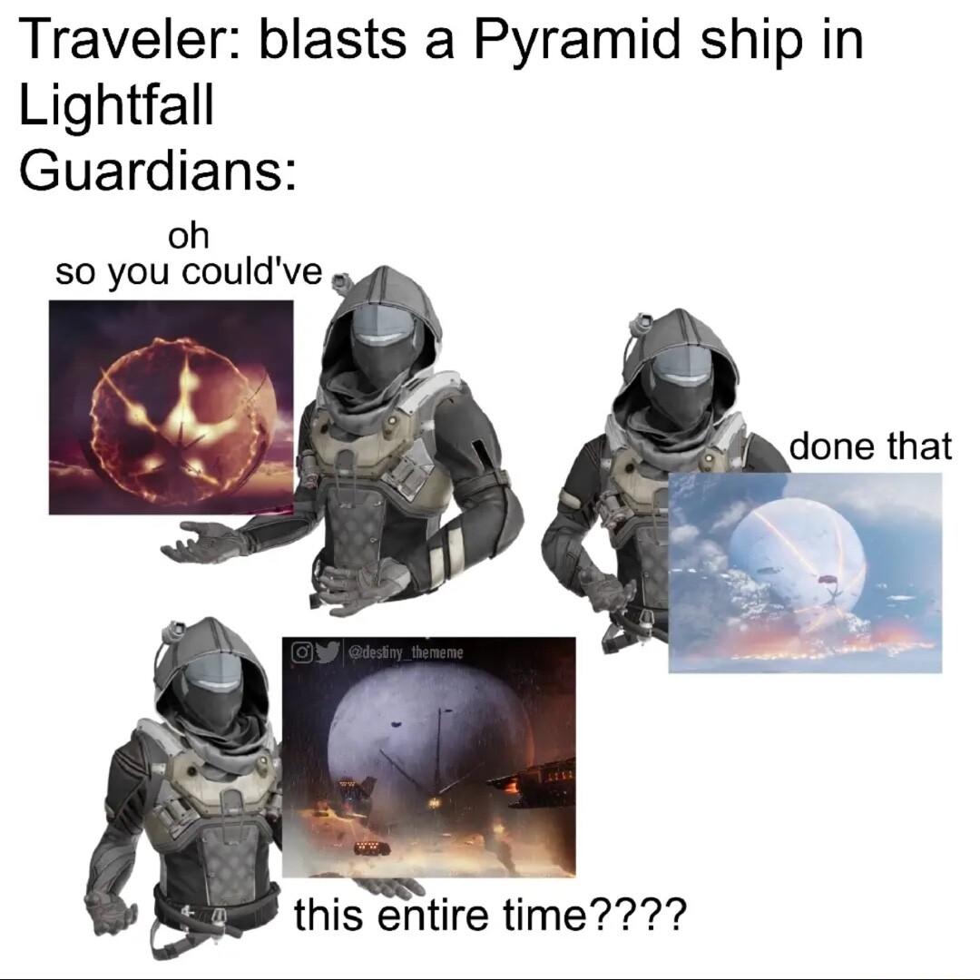 Traveler blasts a Pyramid ship in Lightfall Guardians oh so you couldve iy P this entire time