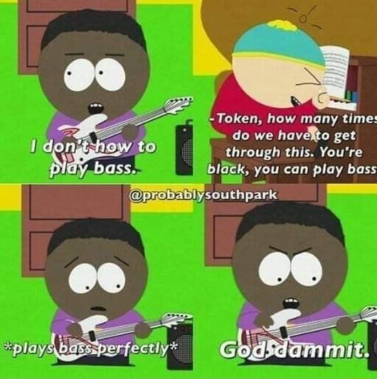 Token how many time do we haveRto get through this Youre bIGEk you can play bass R 2 play eztry it