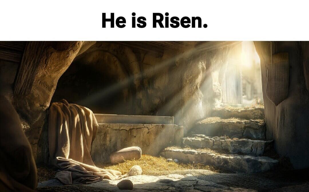 He is Risen.