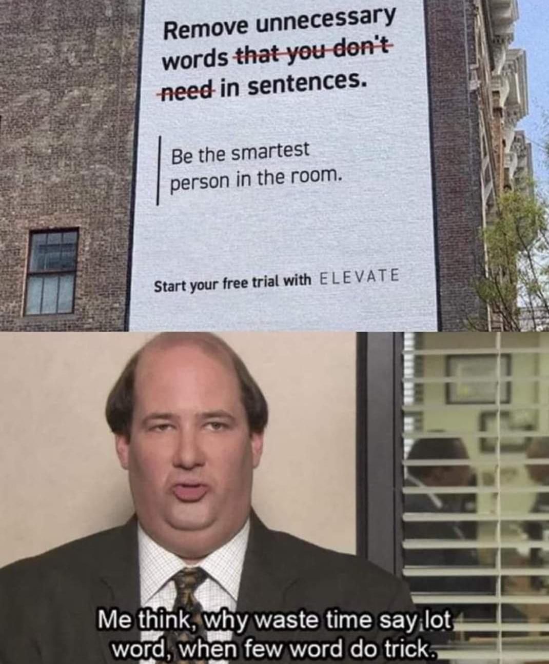 Remove unnecessa words need in sentences Be the smartest person in the room Start your free trial with ELEVATE Me Ihnk why WES CRUNEEETA 10t ki word when few word do trick sl
