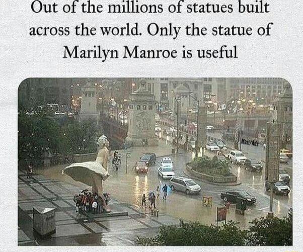 across the world Only the statue of Marilyn Manroe is useful