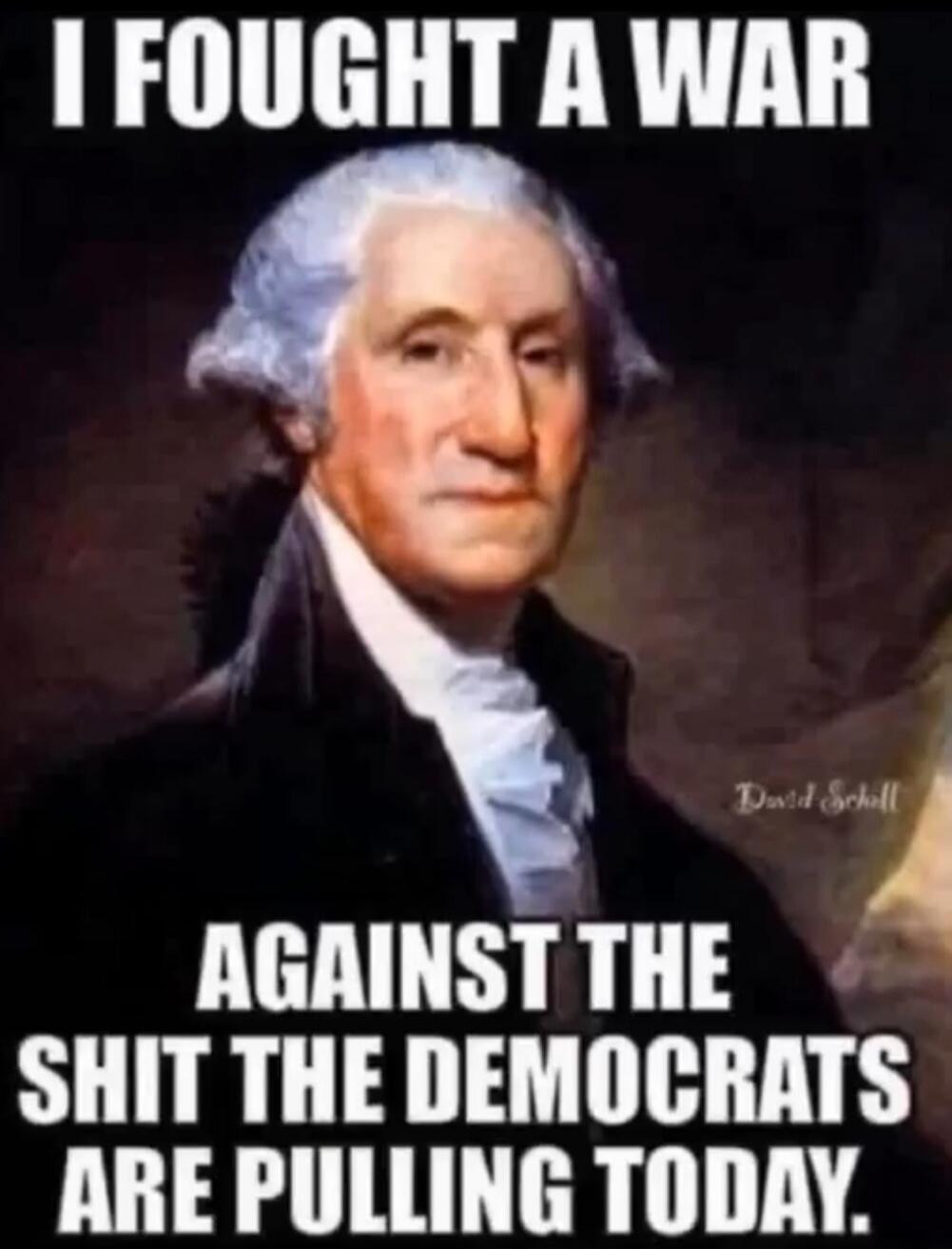 I FOUGHT A WAR AGAINST THE SHIT THE DEMOCRATS ARE PULLING TODAY.