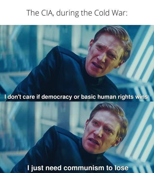 The CIA during the Cold War I just need communism to lose