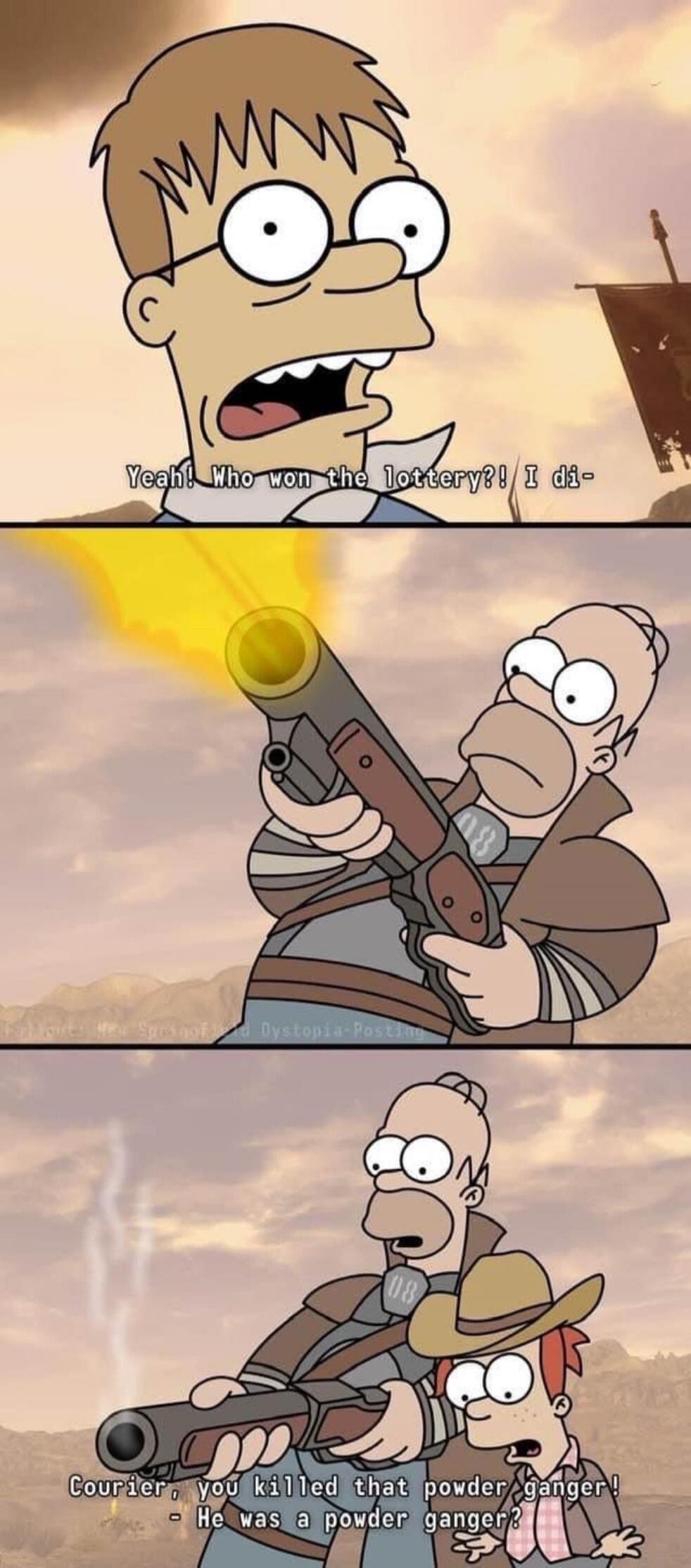 Yeah! Who won the lottery?! I di- Courier, you killed that powder ganger! - He was a powder ganger?