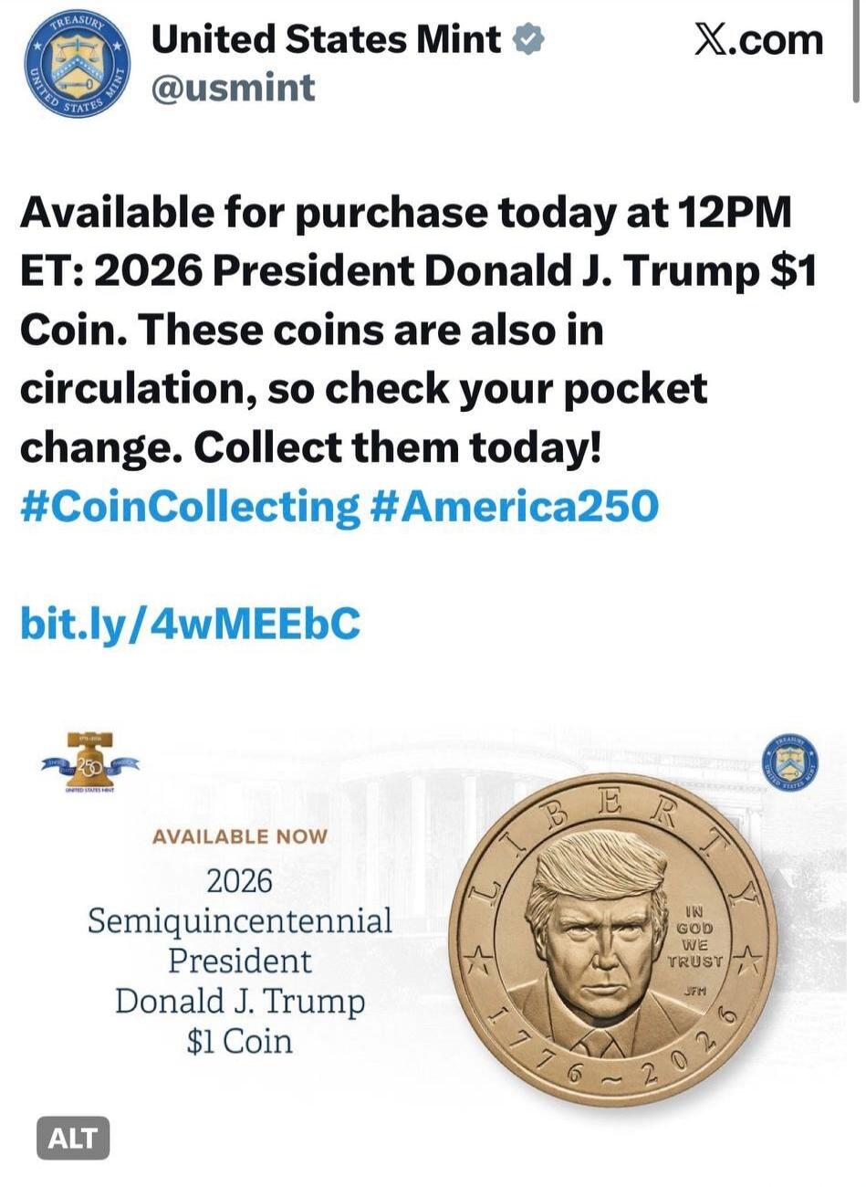 United States Mint @usmint Available for purchase today at 12PM ET: 2026 President Donald J. Trump $1 Coin. These coins are also in circulation, so check your pocket change. Collect them today! #CoinCollecting #America250 bit.ly/4wMEEbC AVAILABLE NOW 2026 Semiquincentennial President Donald J. Trump $1 Coin LIBERTY IN GOD WE TRUST JFM 1776 ~ 2026