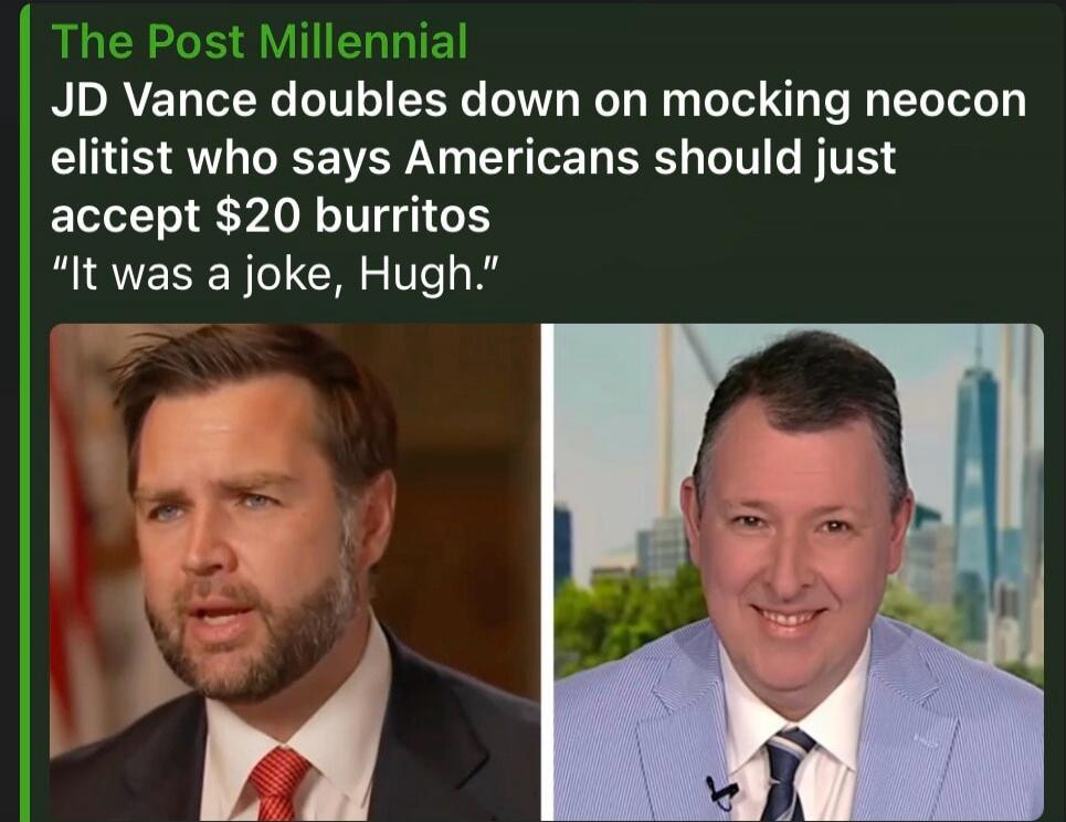 The Post Millennial JD Vance doubles down on mocking neocon elitist who says Americans should just accept $20 burritos 