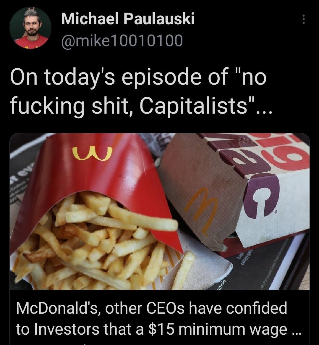 f Y 1 ECI RN BT i mike10010100 O g R ole ASNToYoJo Ne il ql0 fucking shit Capitalists a 4 T a T o McDonalds other CEOs have confided to Investors that a 15 minimum wage