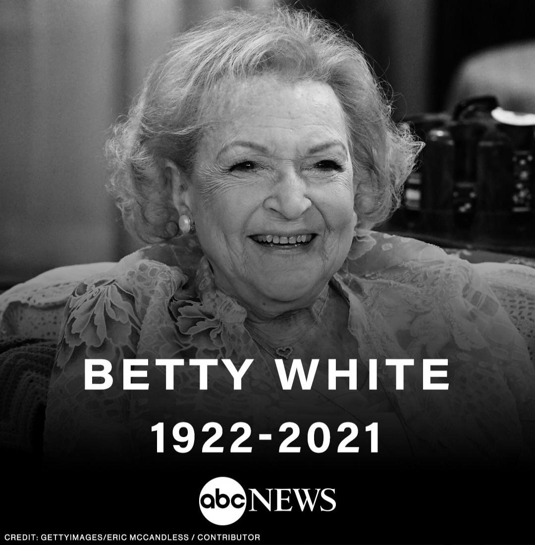 BETTY WHITE 1922-2021 abcNEWS CREDIT: GETTYIMAGES/ERIC MCCANDLESS / CONTRIBUTOR