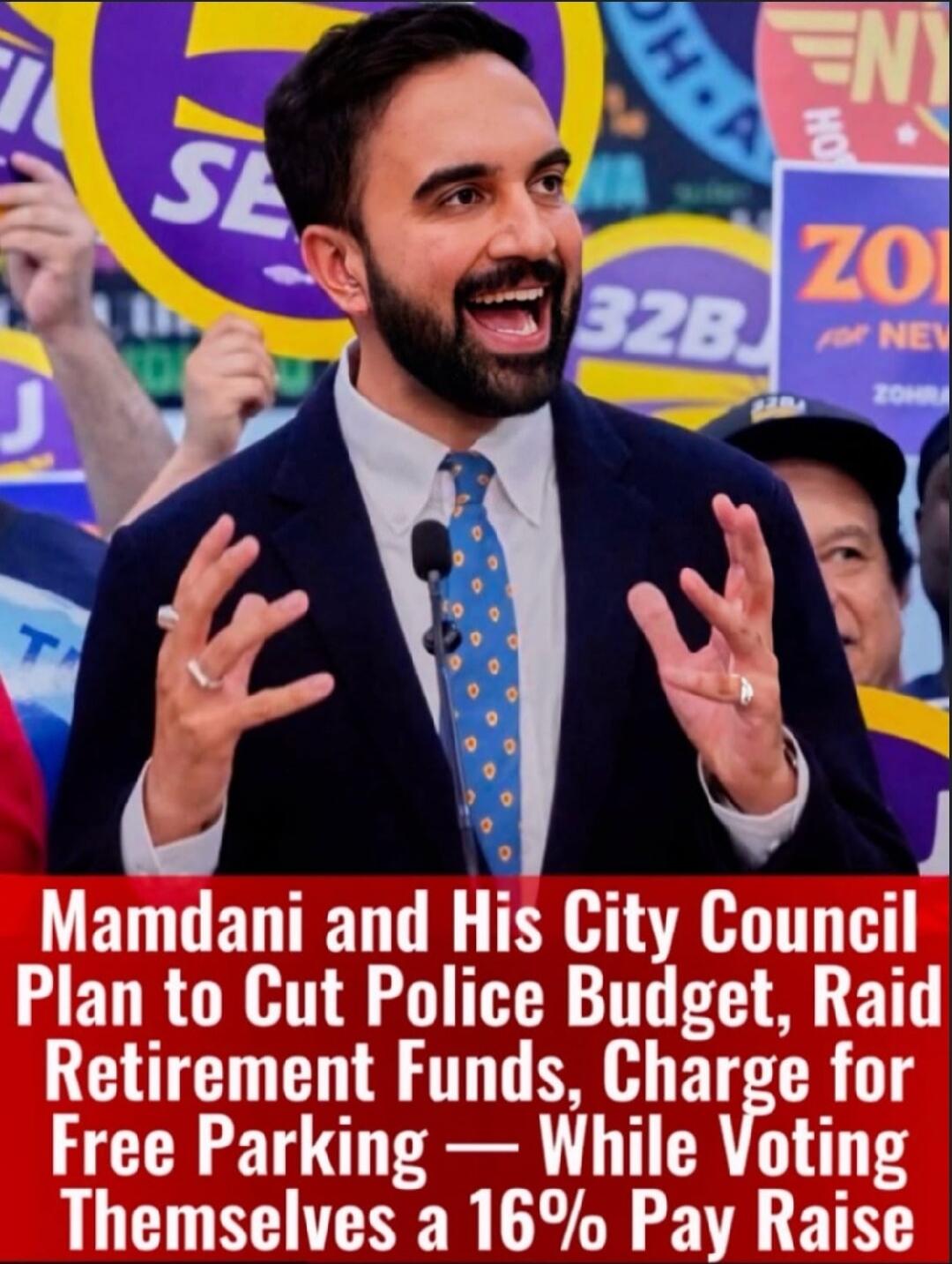 Mamdani and His City Council Plan to Cut Police Budget, Raid Retirement Funds, Charge for Free Parking — While Voting Themselves a 16% Pay Raise.