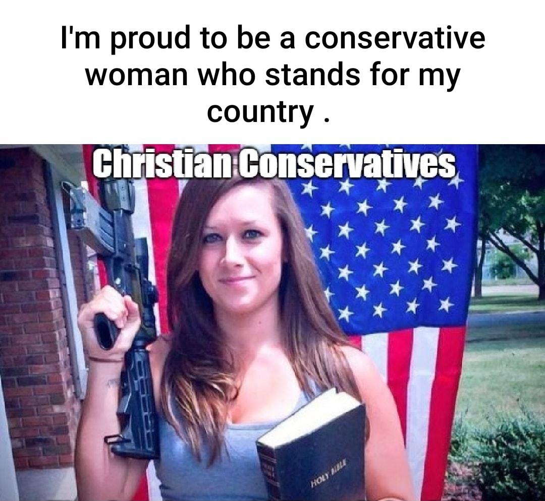 Im proud to be a conservative woman who stands for my country