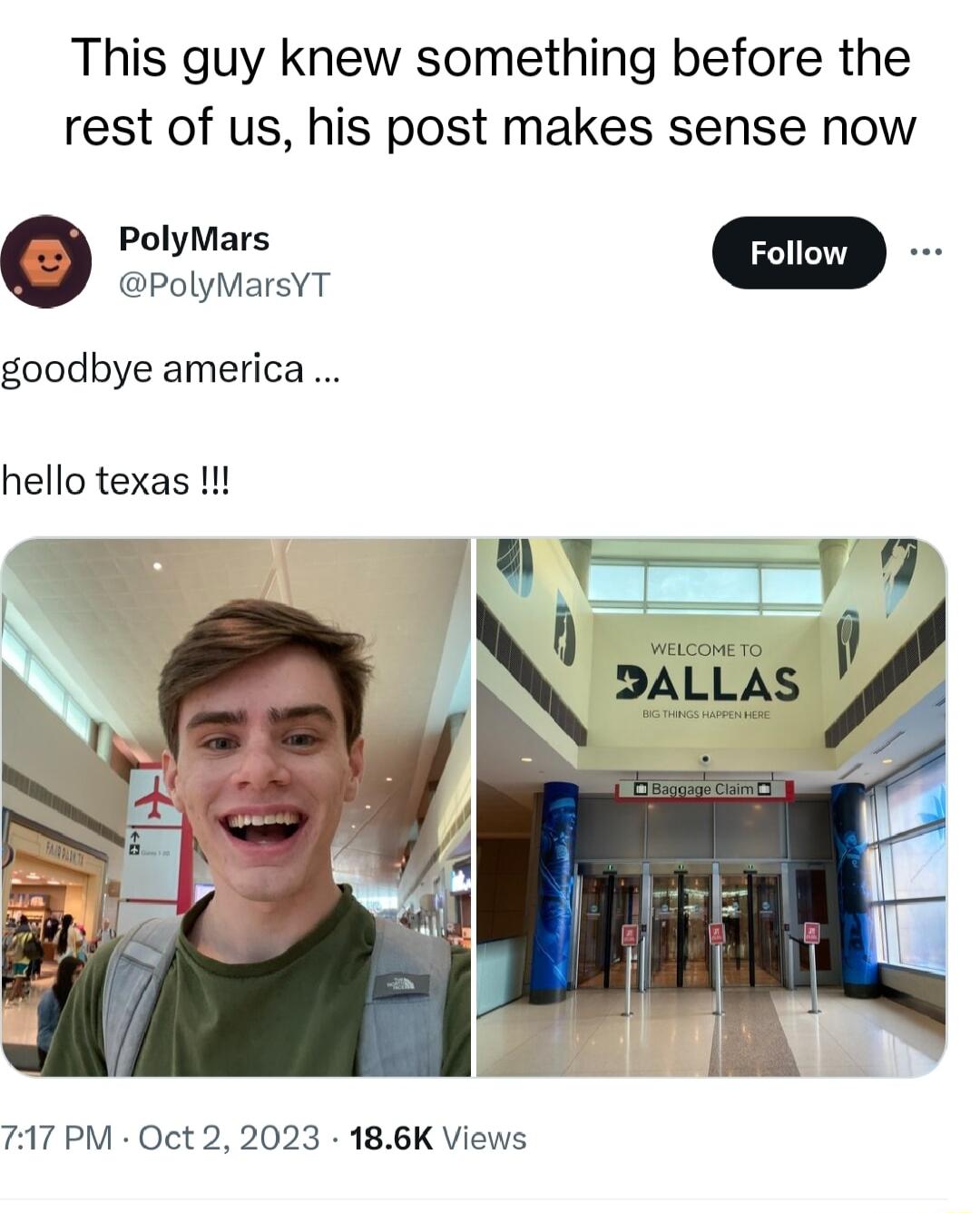 This guy knew something before the rest of us his post makes sense now PolyMars PolyMarsYT goodbye america hello texas 717 PM Oct 2 2023 186K Views