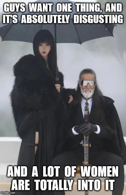 GIRLS WANT ONE THING, AND IT'S ABSOLUTELY DISGUSTING
AND A LOT OF WOMEN ARE TOTALLY INTO IT