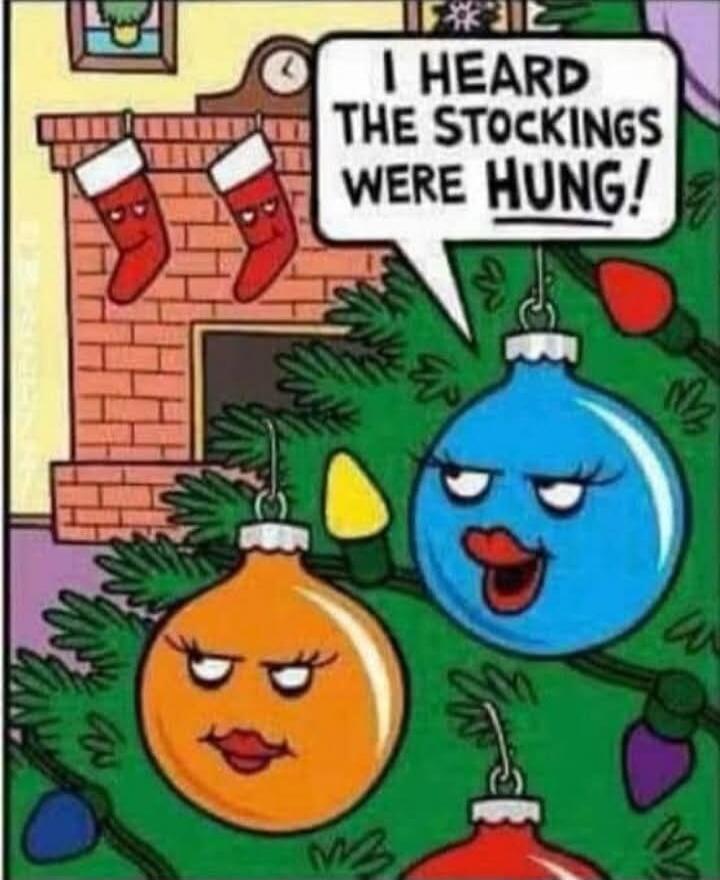 I HEARD THE STOCKINGS WERE HUNG!