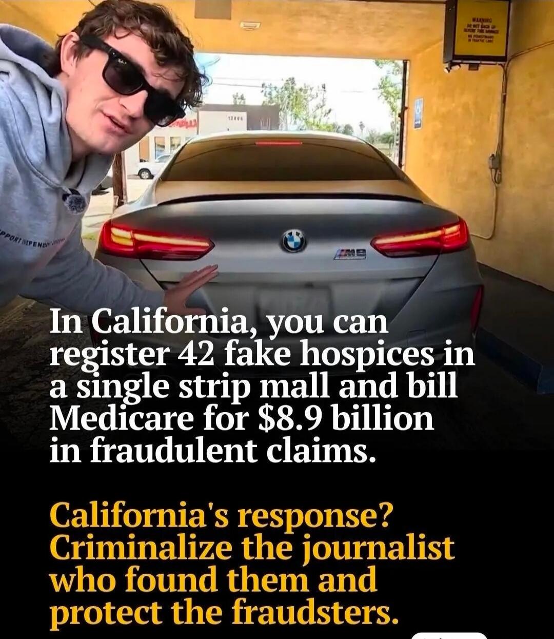 In California, you can register 42 fake hospices in a single strip mall and bill Medicare for $8.9 billion in fraudulent claims. California's response? Criminalize the journalist who found them and protect the fraudsters.