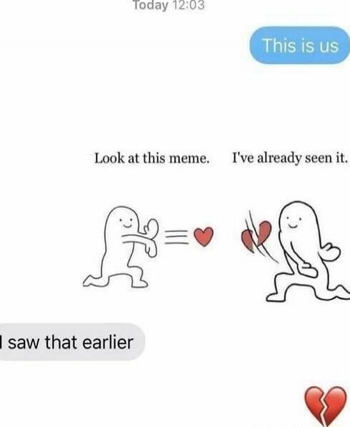 Today 12:03
This is us
Look at this meme. I've already seen it.
I saw that earlier