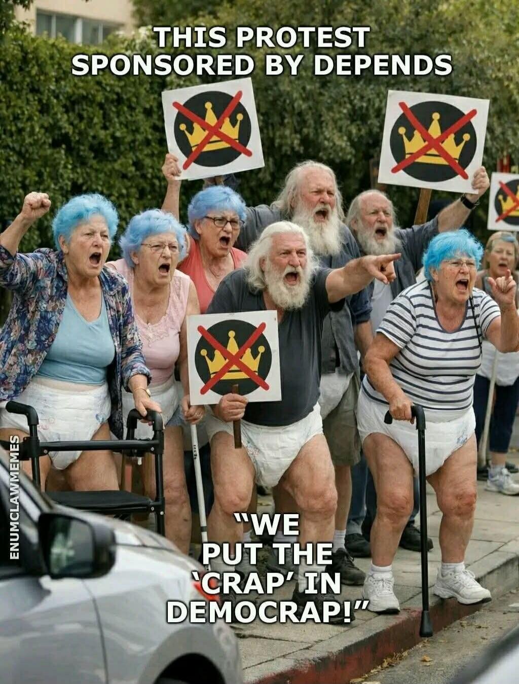 THIS PROTEST SPONSORED BY DEPENDS\nWE PUT THE 'CRAP' IN DEMOCRAP!