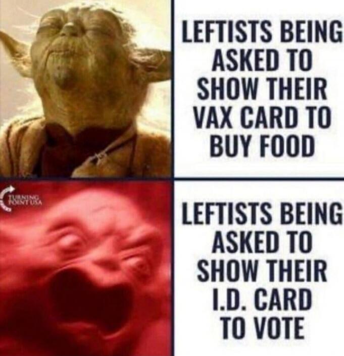 LEFTISTS BEING ASKED TO SHOW THEIR VAX CARD TO BUY FOOD LEFTISTS BEING ASKED TO SHOW THEIR I.D. CARD TO VOTE