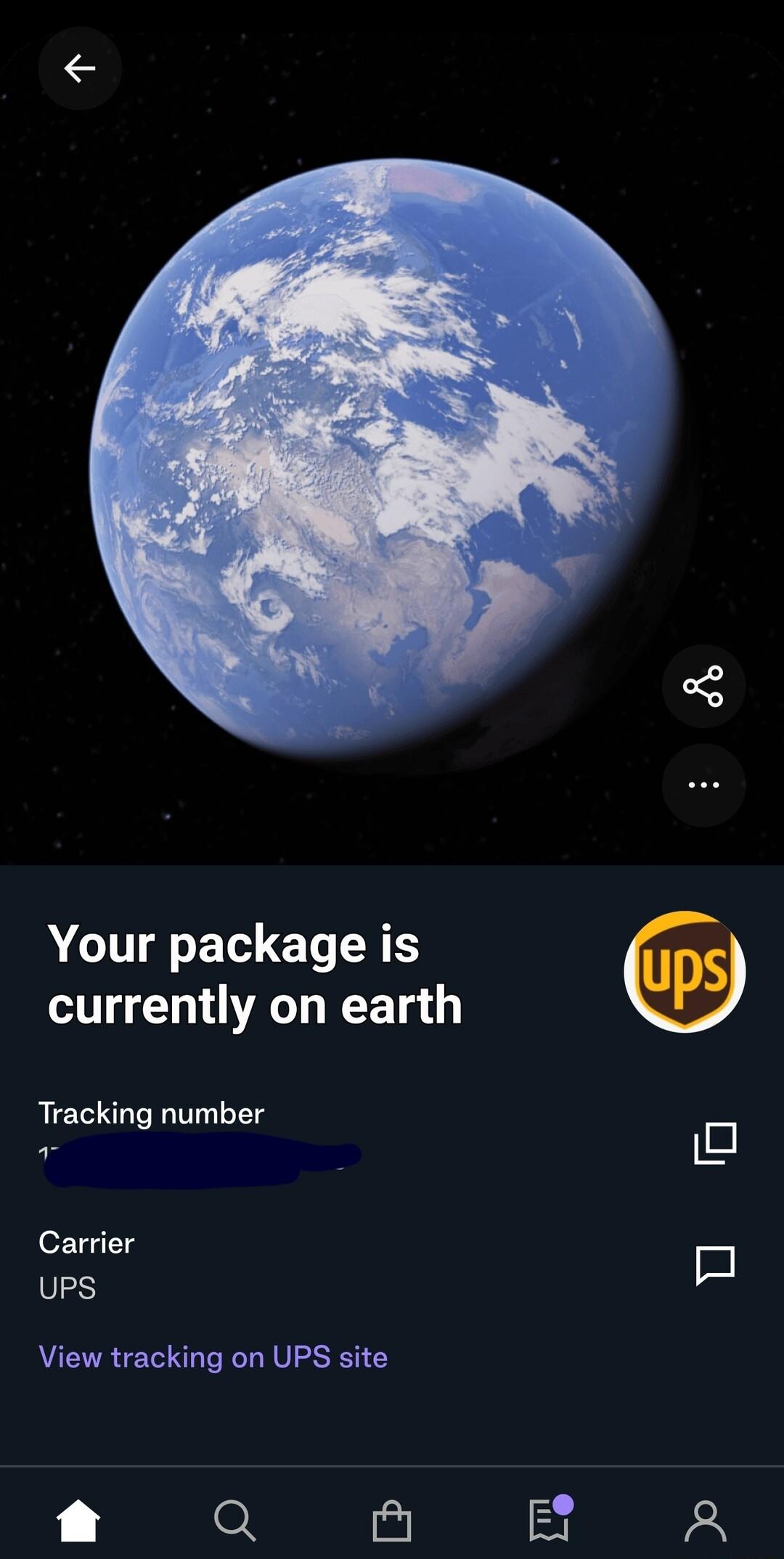 G ET E A currently on earth Iracking number O Carrier V 5 D View tracking on UPS site a Q B B A
