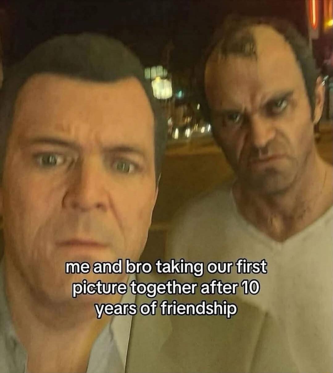 me and bro taking our first picture together after 10 years of friendship