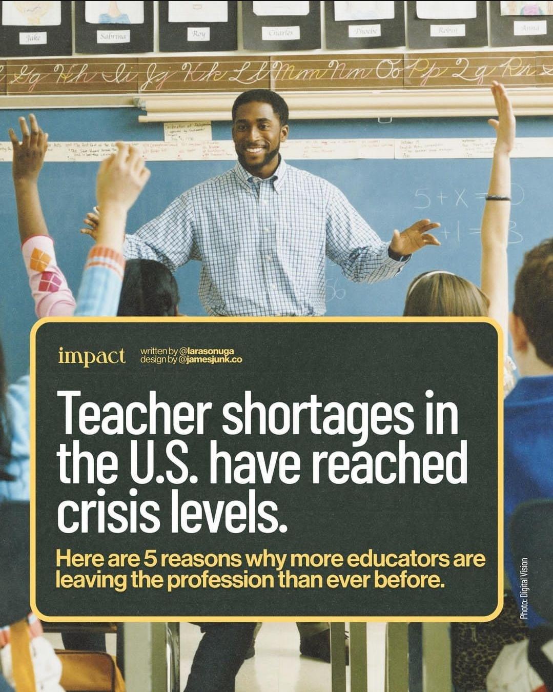 Teacher shortagesin the US have reached S EE S Hereare 5 reasons why more educators are Ie ving the profession than ever before