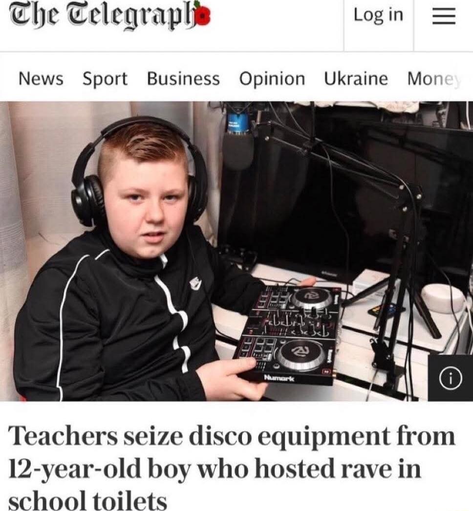 The Telegraphe Login Il News Sport Business Opinion Ukraine Mo Teachers seize disco equipment from 12 year old boy who hosted rave in chool toilets