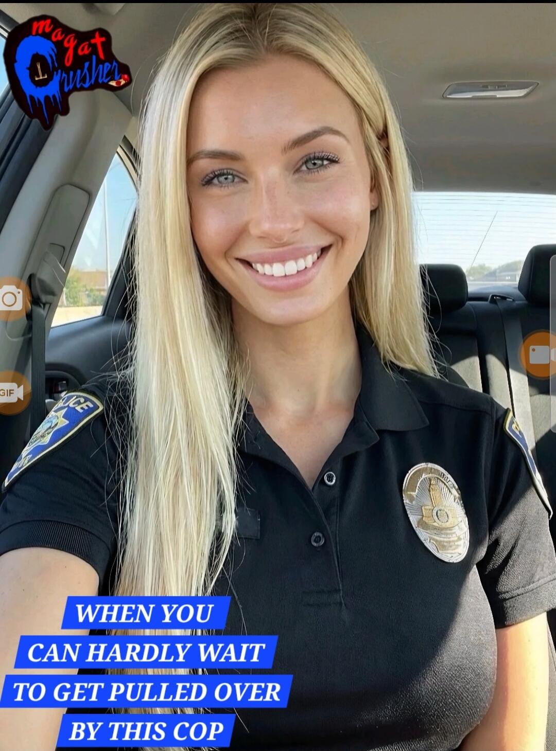 WHEN YOU CAN HARDLY WAIT TO GET PULLED OVER BY THIS COP