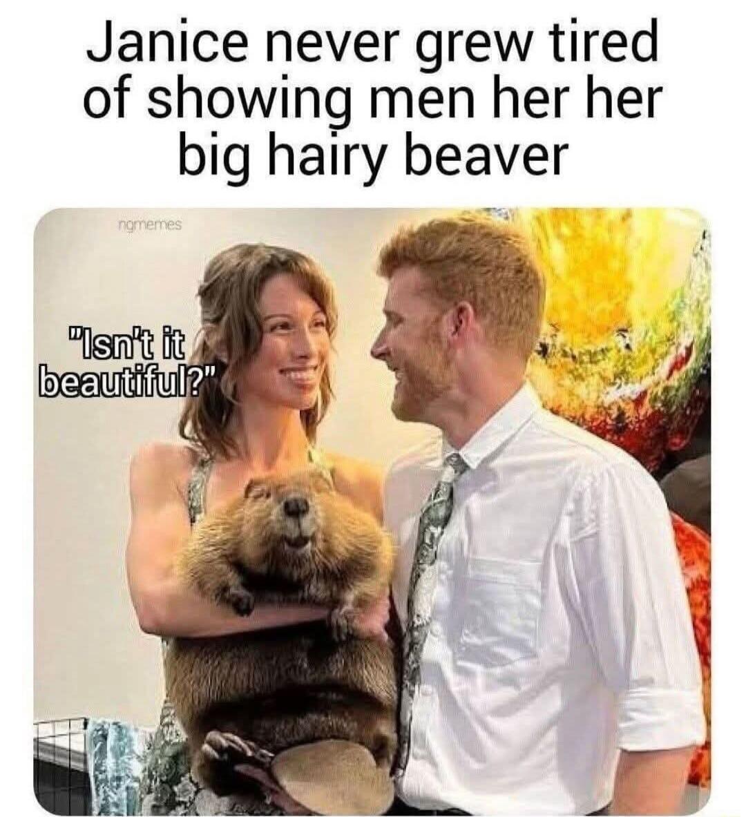 Janice never grew tired of showing men her big hairy beaver. 
