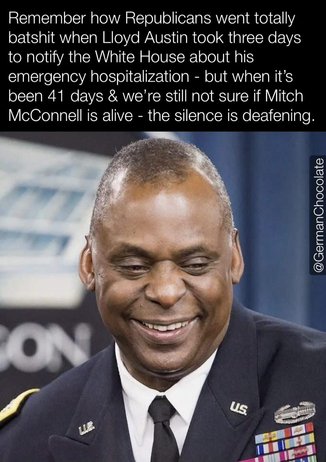 Remember how Republicans went totally batshit when Lloyd Austin took three days to notify the White House about his emergency hospitalization - but when it's been 41 days & we're still not sure if Mitch McConnell is alive - the silence is deafening. @GermanChocolate