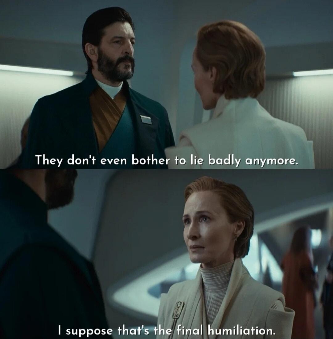 They don't even bother to lie badly anymore. I suppose that's the final humiliation.