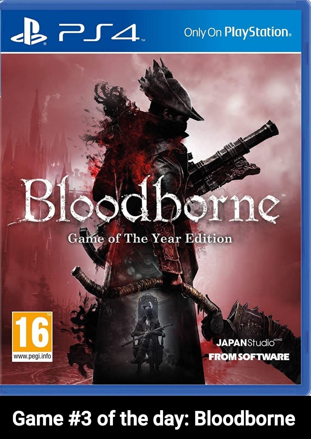 e ey 3 L of The Yezir oi 2 a8 JAPANStudic FROM SOF TWARE Game 3 of the day Bloodborne